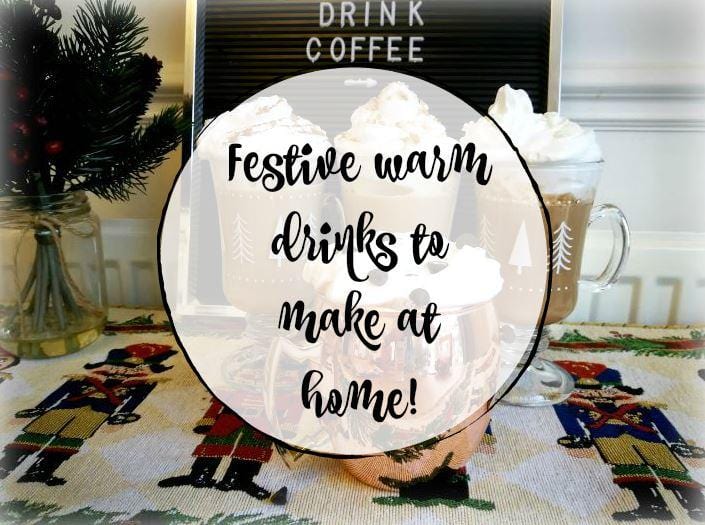 Festive warm beverages to make at home!